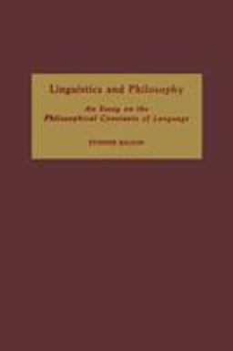 Linguistics and Philosophy: an Essay on the Philosophical Constants of Language