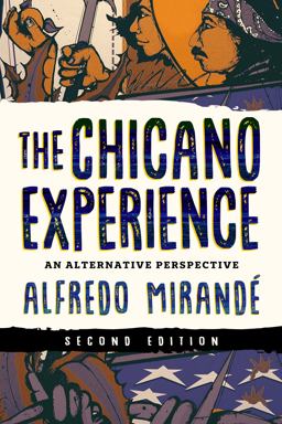 Chicano Experience An Alternative Perspective 2nd 9780268202859 Front Cover
