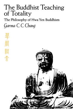 Buddhist Teaching of Totality The Philosophy of Hwa Yen Buddhism  9780271011790 Front Cover