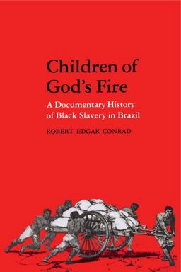 Children of God's Fire A Documentary History of Black Slavery in Brazil 2nd 9780271013213 Front Cover