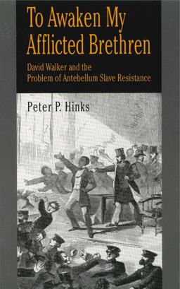 To Awaken My Afflicted Brethren David Walker and the Problem of Antebellum Slave Resistance  9780271015798 Front Cover