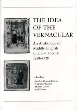 Idea of the Vernacular An Anthology of Middle English Literary Theory, 1280-1520  9780271017587 Front Cover