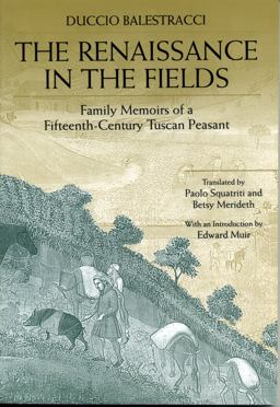 Renaissance in the Fields Family Memoirs of a Fifteenth-Century Tuscan Peasant  9780271018799 Front Cover