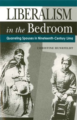 Liberalism in the Bedroom Quarreling Spouses in Nineteenth-Century Lima  9780271019369 Front Cover
