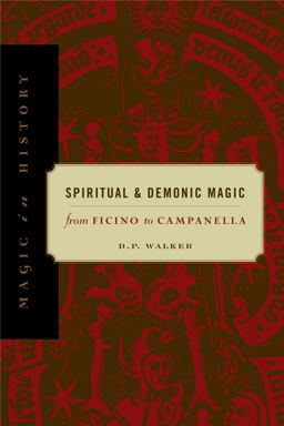 Spiritual and Demonic Magic From Ficino to Campanella  9780271020457 Front Cover
