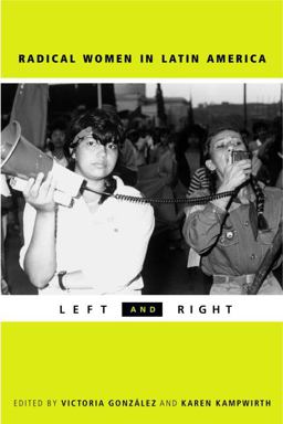 Radical Women in Latin America Left and Right  9780271021010 Front Cover