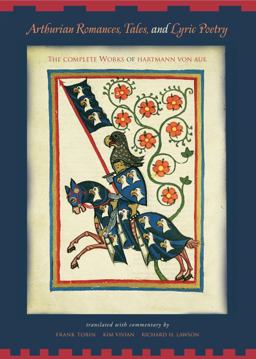 Arthurian Romances, Tales, and Lyric Poetry The Complete Works of Hartmann Von Aue  9780271021126 Front Cover