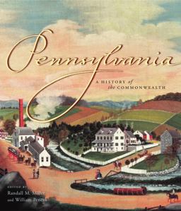 Pennsylvania A History of the Commonwealth  9780271022147 Front Cover