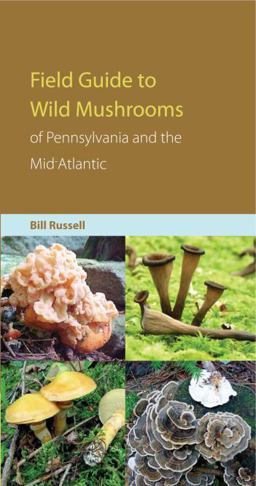 Field Guide to Wild Mushrooms of Pennsylvania and the Mid-Atlantic  9780271028910 Front Cover