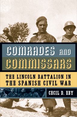 Comrades and Commissars The Lincoln Battalion in the Spanish Civil War  9780271029108 Front Cover