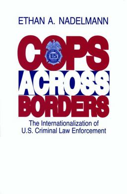 Cops Across Borders The Internationalization of U. S. Criminal Law Enforcement  9780271029207 Front Cover