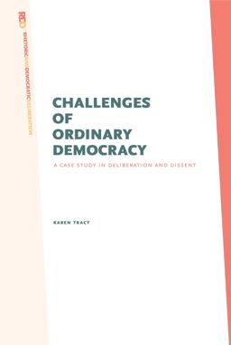 Challenges of Ordinary Democracy A Case Study in Deliberation and Dissent  9780271036908 Front Cover