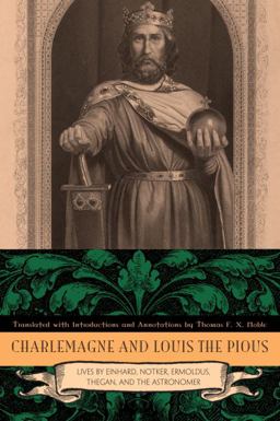 Charlemagne and Louis the Pious Lives by Einhard, Notker, Ermoldus, Thegan, and the Astronomer  9780271037158 Front Cover