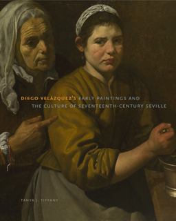 Diego VelÃ¡zquez's Early Paintings and the Culture of Seventeenth-Century Seville  9780271053790 Front Cover
