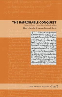 Improbable Conquest Sixteenth-Century Letters from the Rï¿½o de la Plata  9780271065489 Front Cover