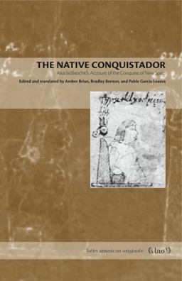 Native Conquistador Alva Ixtlilxochitl's Account of the Conquest of New Spain  9780271066851 Front Cover