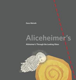Aliceheimer's Alzheimer S Through the Looking Glass  9780271074689 Front Cover
