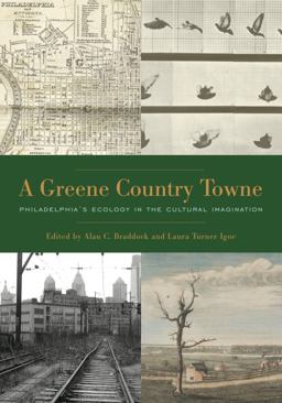 Greene Country Towne Philadelphia's Ecology in the Cultural Imagination  9780271077130 Front Cover