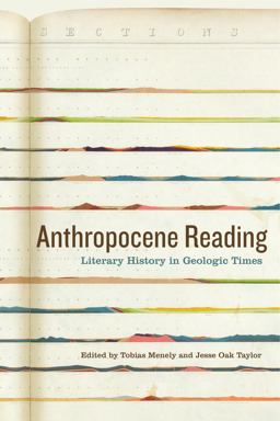 Anthropocene Reading Literary History in Geologic Times  9780271078731 Front Cover