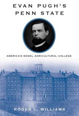 Evan Pugh's Penn State America's Model Agricultural College  9780271080178 Front Cover