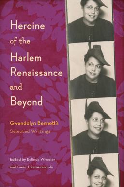 Heroine of the Harlem Renaissance and Beyond Gwendolyn Bennett's Selected Writings  9780271080963 Front Cover
