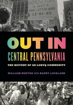 Out in Central Pennsylvania The History of an LGBTQ Community  9780271084794 Front Cover