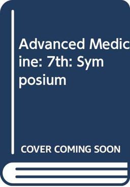 Seventh Symposium on Advanced Medicine