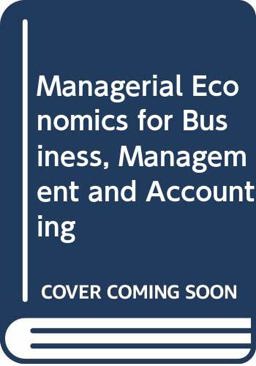 Managerial Economics for Business, Management and Accounting