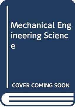 Mechanical Engineering Science Mechanical Engineering Science