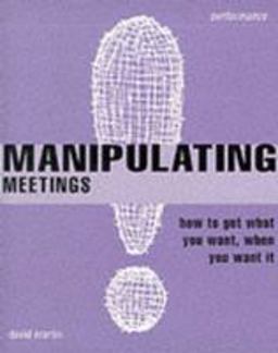Manipulating Meetings Manipulating Meetings