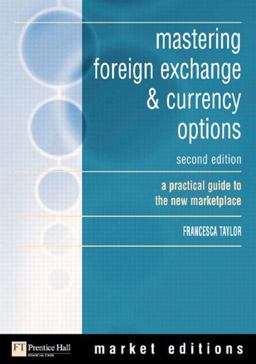 Mastering Foreign Exchange and Currency Options A Practical Guide to the New Marketplace 2nd 9780273662952 Front Cover