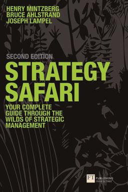 Strategy Safari: Complete Guide Through the Wilds of Strategic Management 2nd 9780273719588 Front Cover