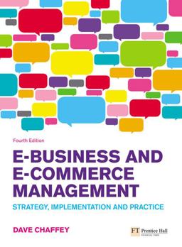 E-Business and E-Commerce Management Strategy, Implementation and Practice 4th 9780273719601 Front Cover
