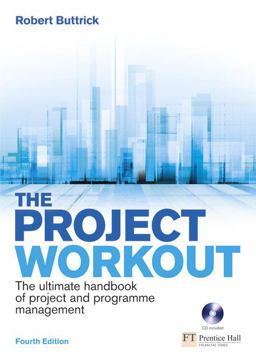 Project Workout The Ultimate Handbook of Project and Programme Management 4th 9780273723899 Front Cover