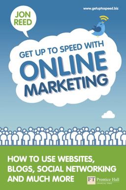 Get up to Speed with Online Marketing How to Use Websites, Blogs, Social Networking and Much More  9780273732648 Front Cover