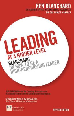 Leading at a Higher Level Blanchard on How to Be a High Performing Leader 2nd 9780273736189 Front Cover