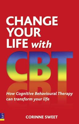 Change Your Life with CBT How Cognitive Behavioural Therapy Can Transform Your Life  9780273737155 Front Cover