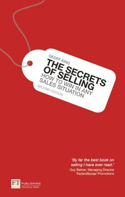 Secrets of Selling How to Win in Any Sales Situation 2nd 9780273742326 Front Cover