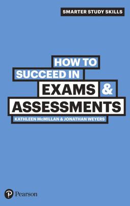 How to Succeed in Exams and Assessments