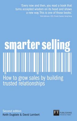 Smarter Selling How to Grow Sales by Building Trusted Relationships 2nd 9780273750444 Front Cover