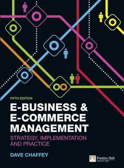 E-Business and e-Commerce Management Strategy, Implementation and Practice 5th 9780273752011 Front Cover
