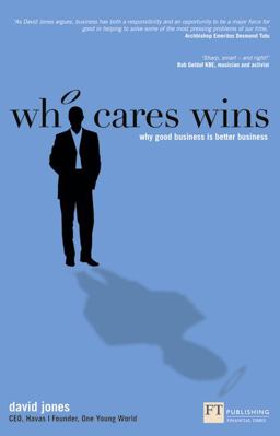 Who Cares Wins Why Good Business Is Better Business  9780273762539 Front Cover