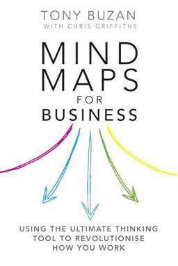 Mind Maps for Business Using the Ultimate Thinking Tool to Revolutionise How You Work 2nd 9780273784357 Front Cover