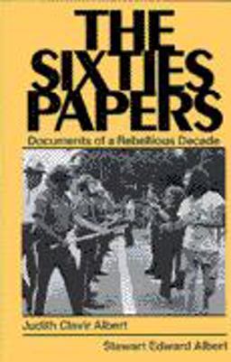 Sixties Papers Documents of a Rebellious Decade  9780275917814 Front Cover