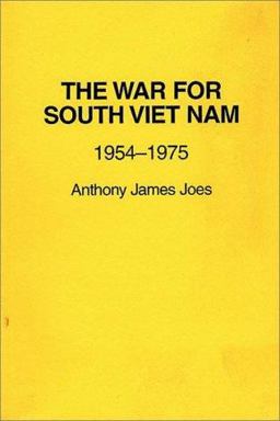 War for South Viet Nam 1954-1975  9780275938925 Front Cover