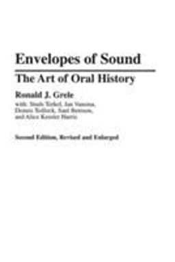 Envelopes of Sound The Art of Oral History 2nd 9780275941840 Front Cover