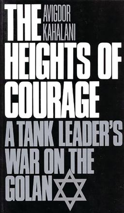 Heights of Courage A Tank Leader's War on the Golan  9780275942694 Front Cover