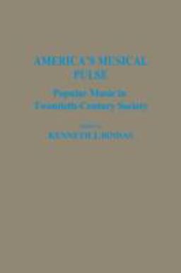 America's Musical Pulse Popular Music in Twentieth-Century Society  9780275943066 Front Cover