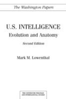 U. S. Intelligence: Evolution and Anatomy 2nd 9780275944346 Front Cover