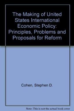 The Making of United States International Economic Policy